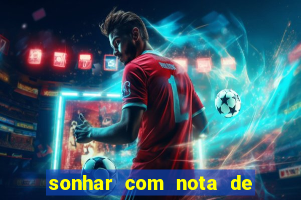 sonhar com nota de 50 reais no jogo do bicho