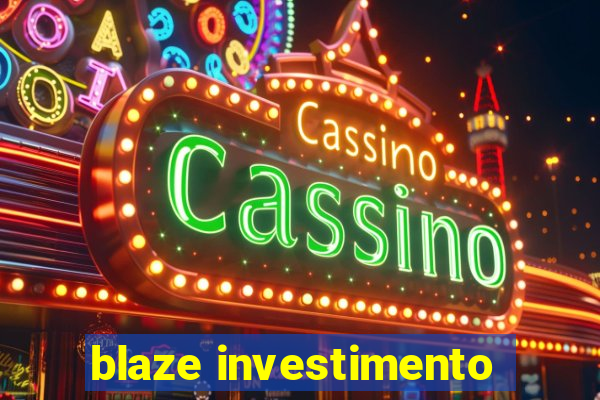 blaze investimento