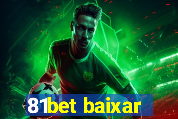 81bet baixar