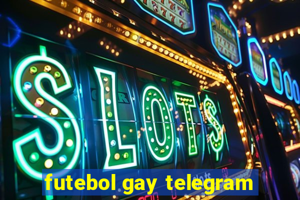 futebol gay telegram