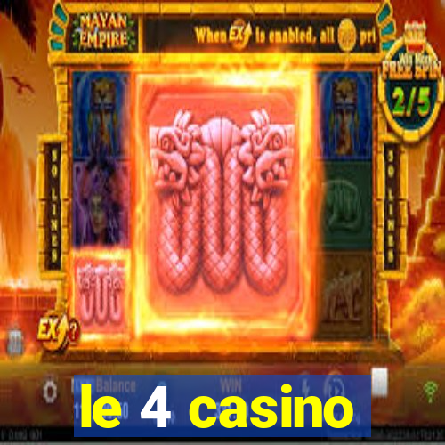 le 4 casino