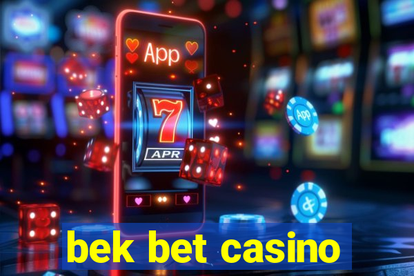 bek bet casino