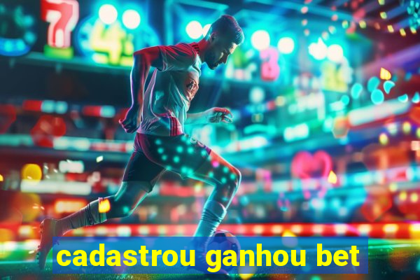 cadastrou ganhou bet