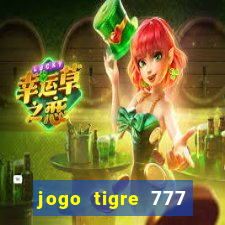 jogo tigre 777 como jogar