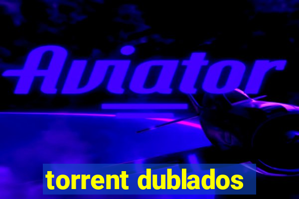 torrent dublados