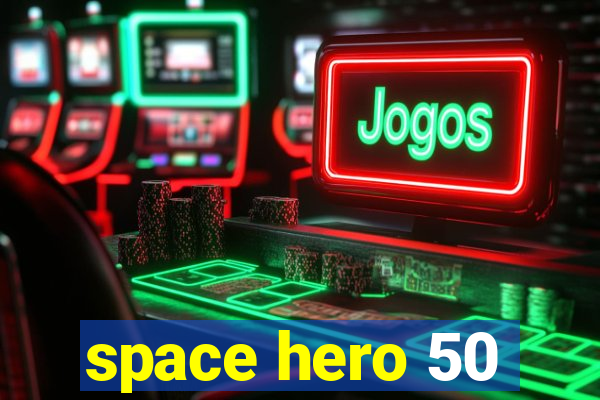 space hero 50