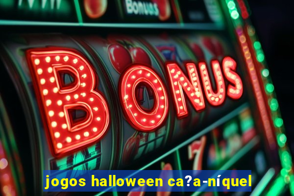 jogos halloween ca?a-níquel