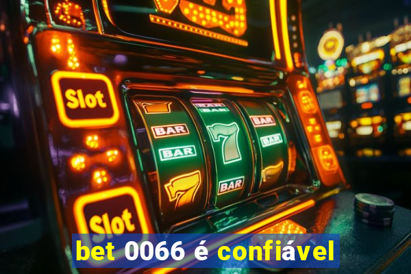 bet 0066 é confiável