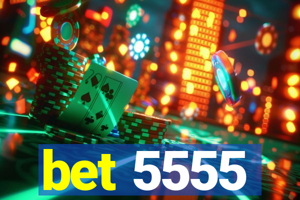 bet 5555