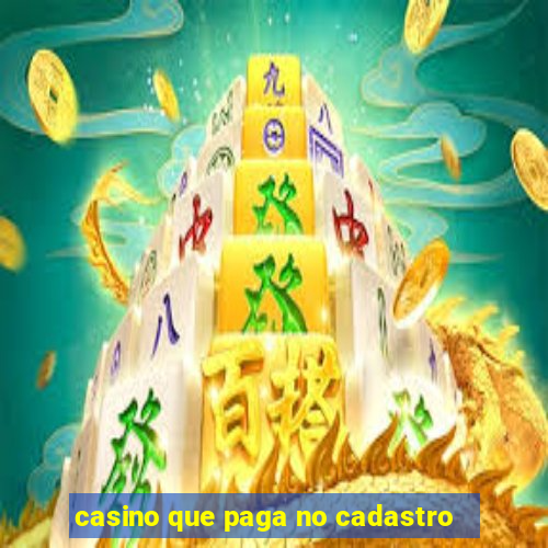 casino que paga no cadastro