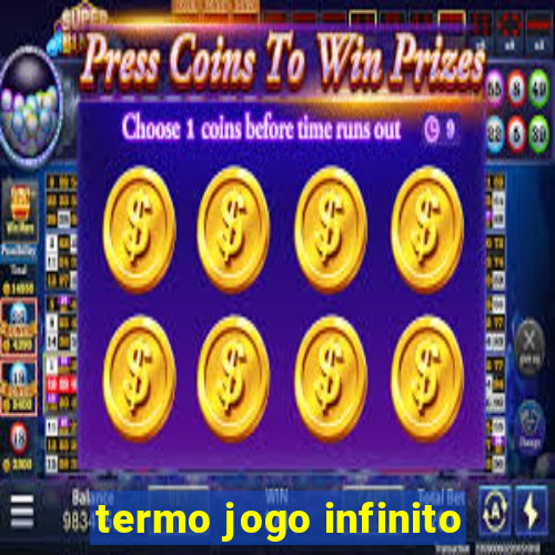 termo jogo infinito