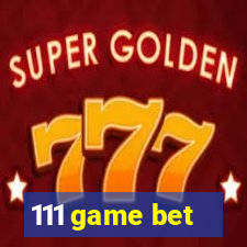 111 game bet