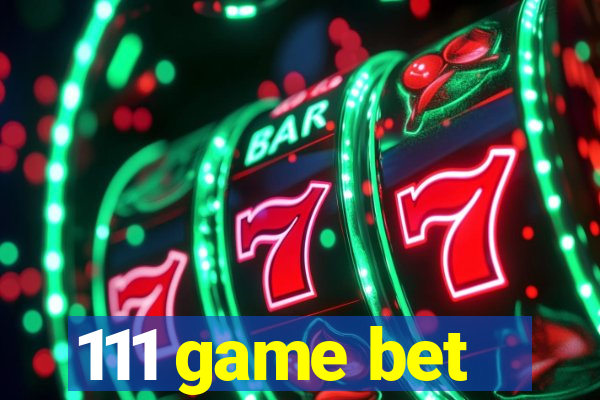 111 game bet