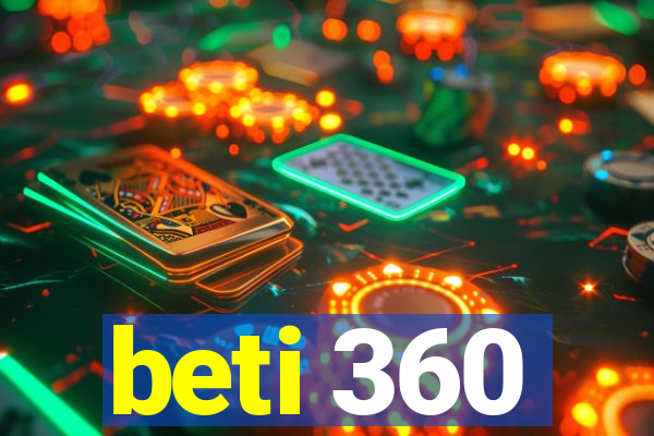 beti 360