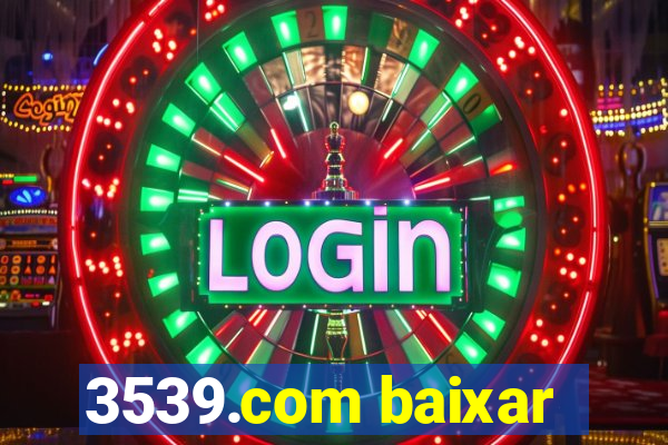 3539.com baixar