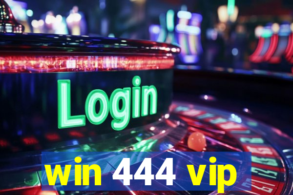 win 444 vip