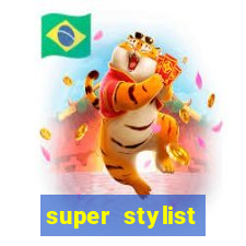 super stylist dinheiro e diamante infinito 2024 atualizado