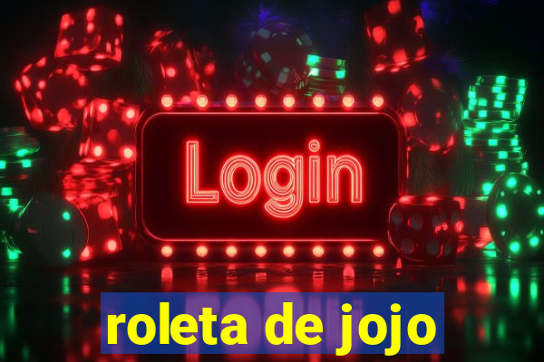 roleta de jojo