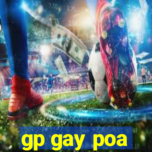 gp gay poa