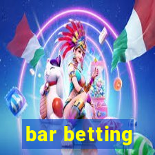 bar betting