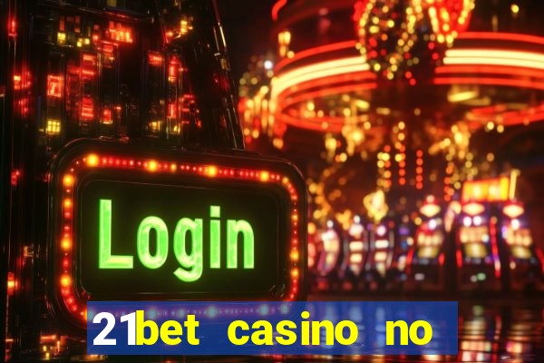 21bet casino no deposit bonus