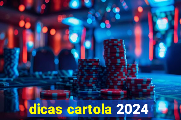 dicas cartola 2024