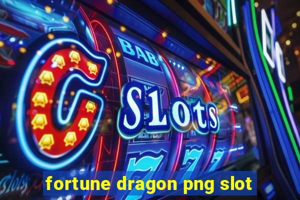 fortune dragon png slot