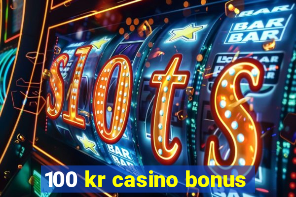 100 kr casino bonus