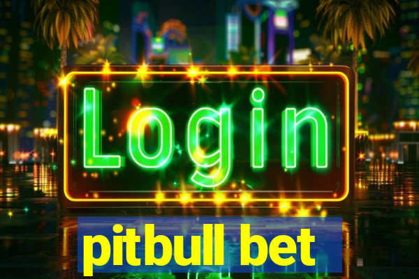 pitbull bet