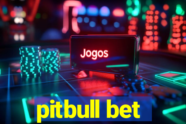 pitbull bet