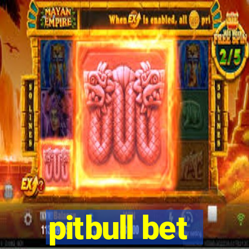 pitbull bet