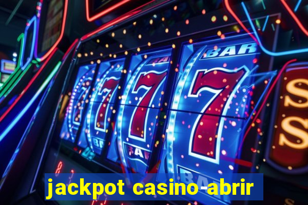 jackpot casino-abrir