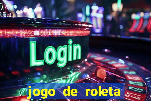 jogo de roleta online para ganhar dinheiro