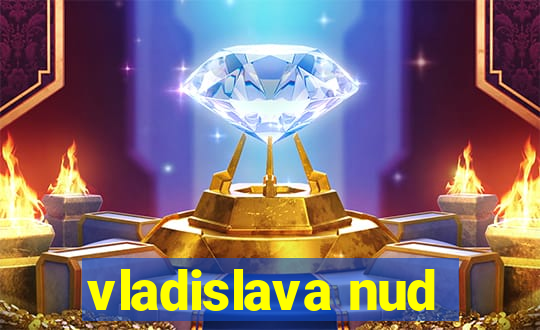 vladislava nud