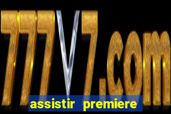 assistir premiere futebol clube ao vivo