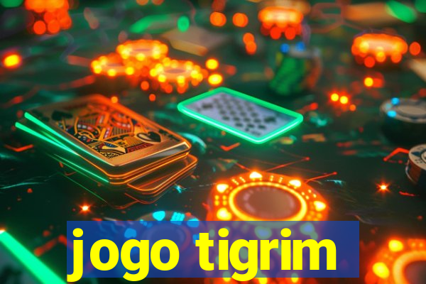 jogo tigrim