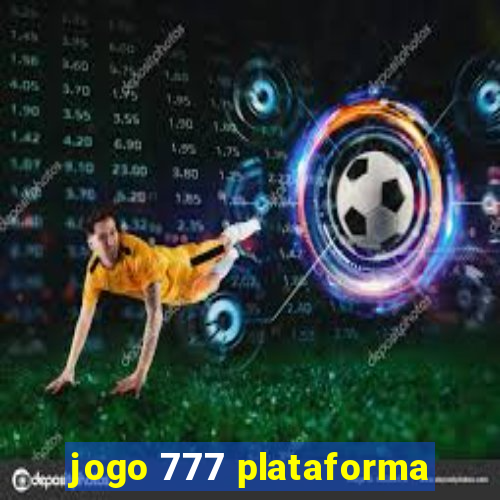 jogo 777 plataforma