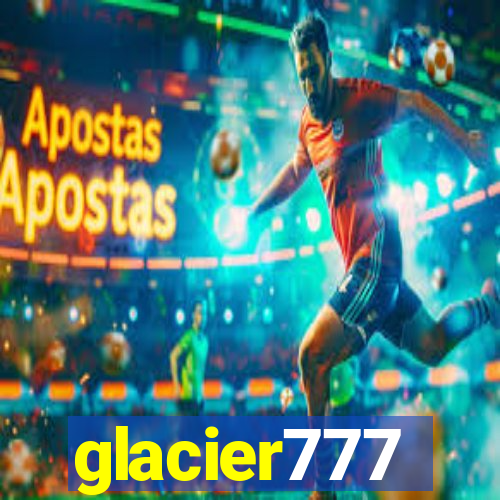 glacier777