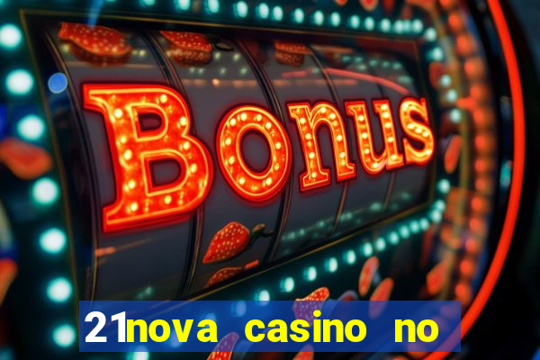 21nova casino no deposit bonus code