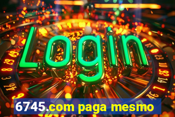 6745.com paga mesmo