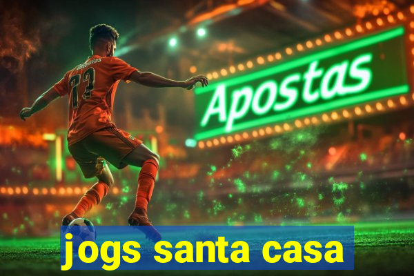 jogs santa casa