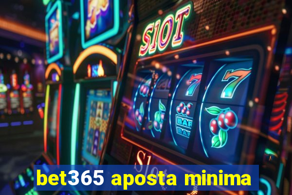 bet365 aposta minima