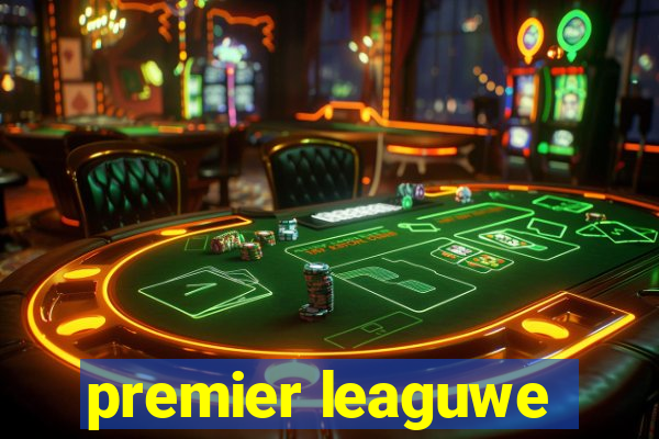 premier leaguwe