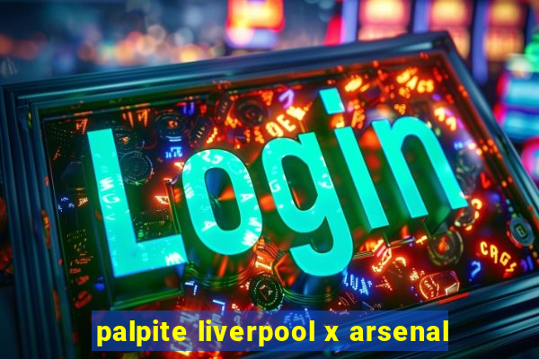 palpite liverpool x arsenal