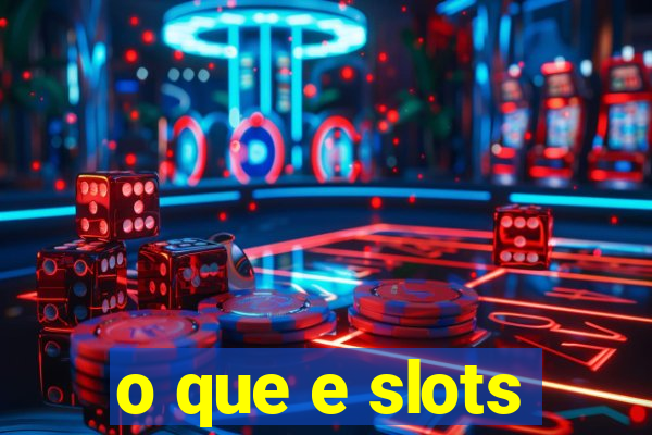 o que e slots