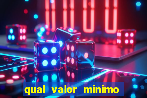 qual valor minimo para jogar na blaze