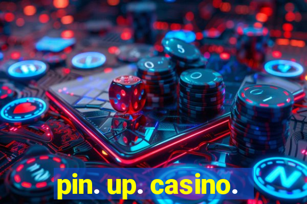 pin. up. casino.