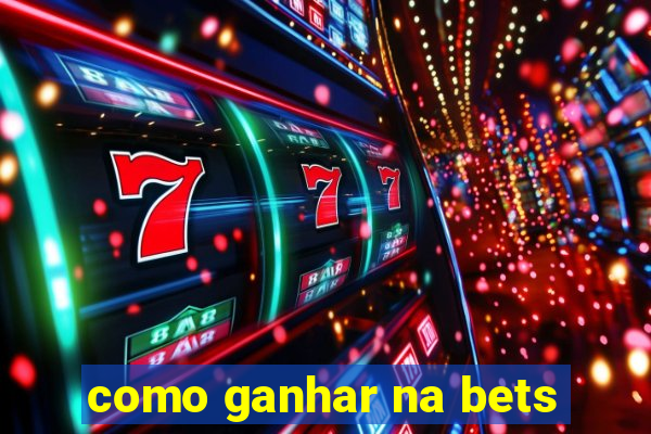 como ganhar na bets