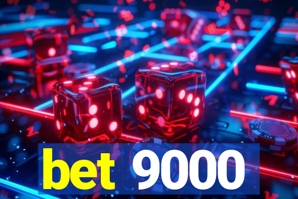 bet 9000