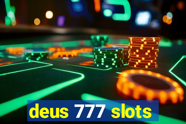 deus 777 slots